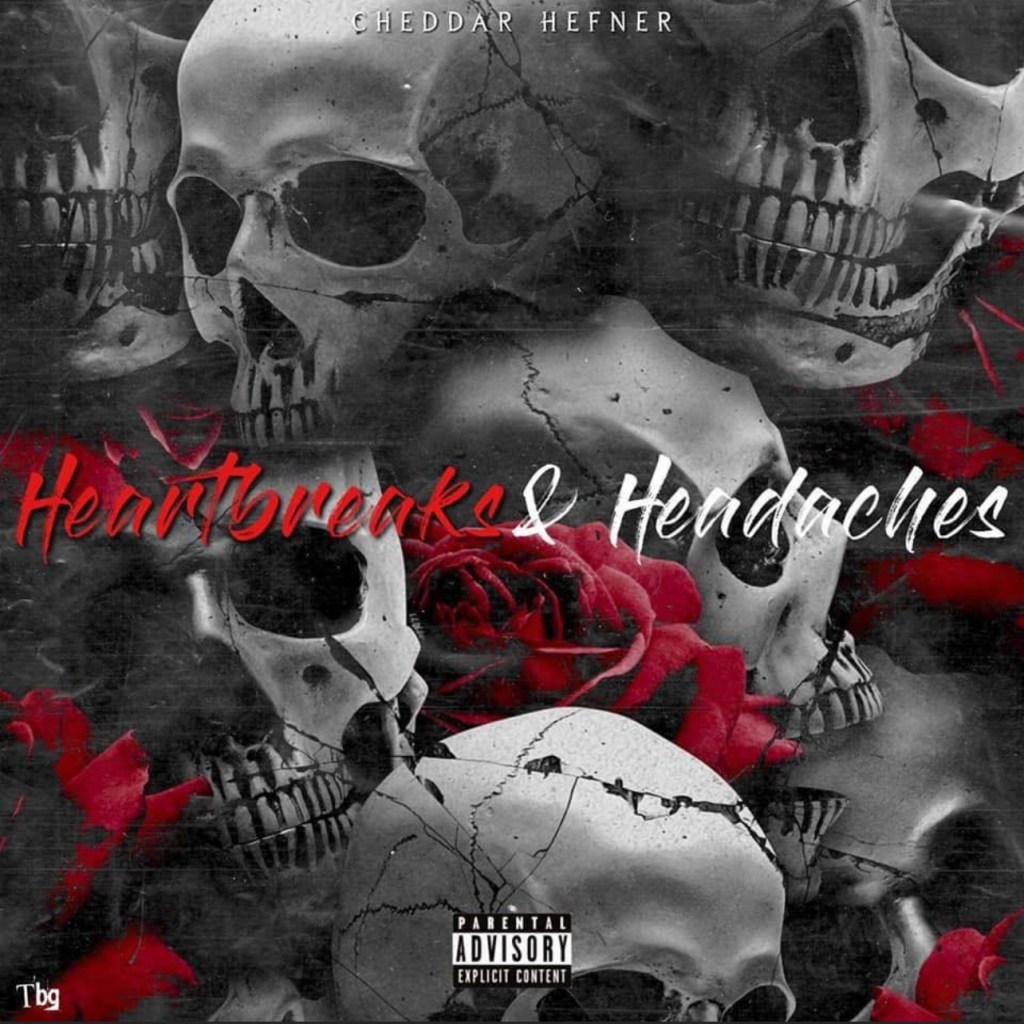 Cheddar Hefner - Heartbreaks & Headaches
