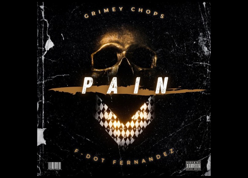 Grimey Chops - Pain - ft F-Dot Fernandez