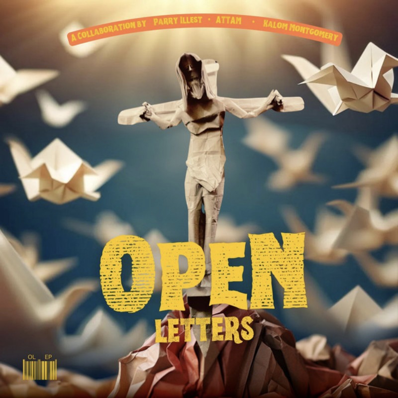 ATTAM, Parry Illest, & Kalom Montgomery - Open Letters