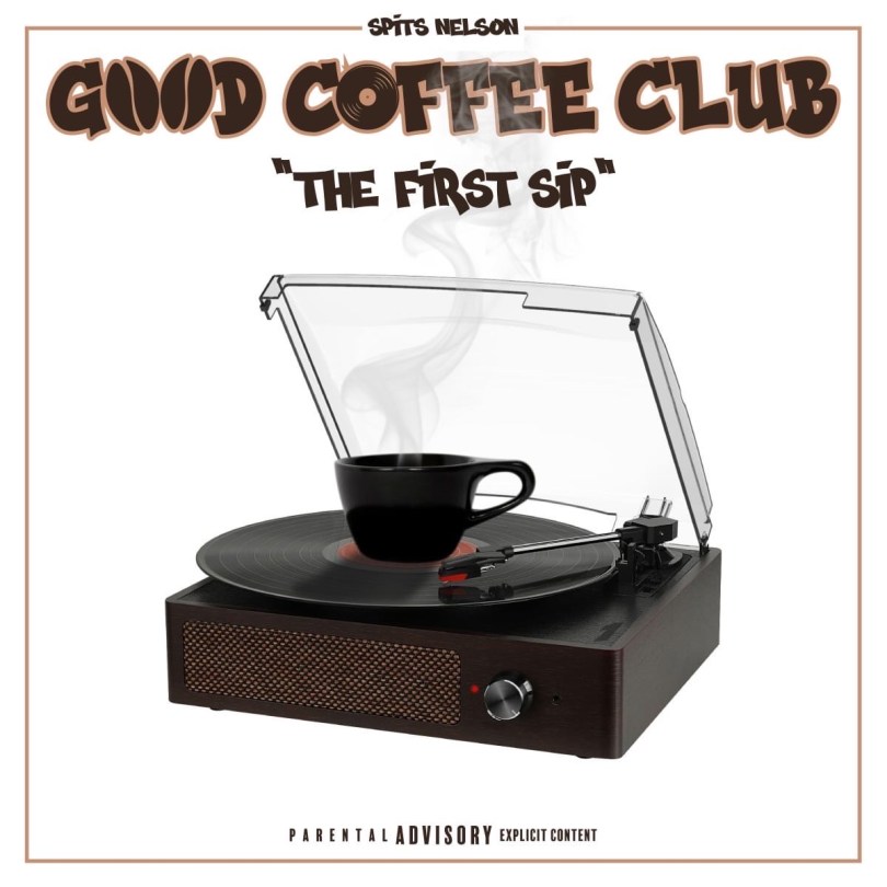 Spits Nelson - Good Coffee Club: The First Sip - Rap Olympus Media