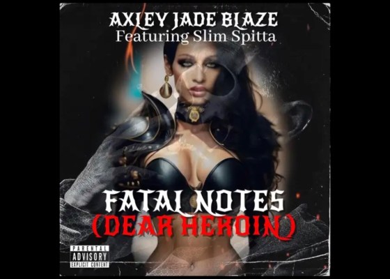 Axley Jade Blaze - Fatal Notes (Dear Heroin) -Rap Olympus Media