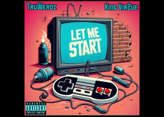 Truwerdz & King Vir2ue - Let Me Start - Rap Olympus Media