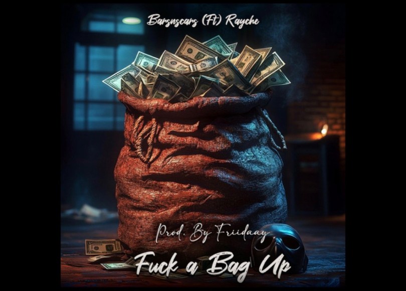 BARSnSCARS - Fuck a Bag Up (ft. Rayche) - Rap Olympus Media