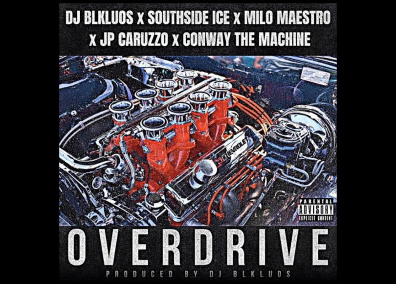 DJ BLKLUOS - Overdrive - ft. Southside Ice, Milo Maestro, JP Caruzzo, and Conway the Machine - Rap Olympus Media