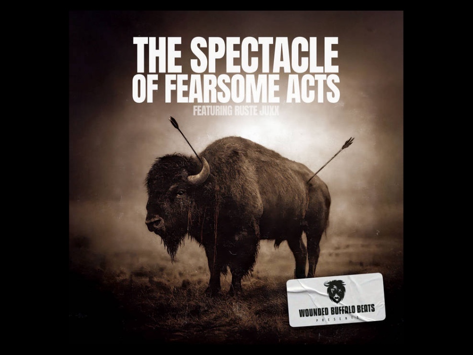 Buffalo Rappers Wounded Buffalo Beats x Ruste Juxx: “The Spectacle Of Fearsome Acts ...
