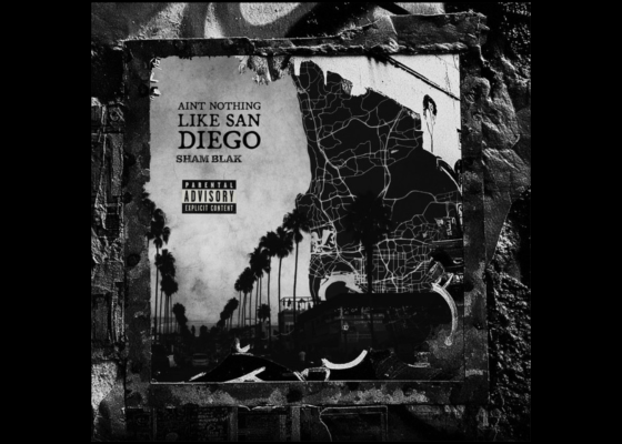 Sham Blak - Ain't nothing Like San Diego - Rap Olympus Media